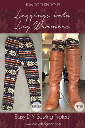 DIY: Leggings into Leg Warmers - Style Within Grace