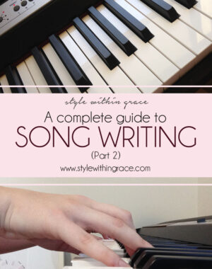 A Complete Guide to Song Writing Part 2