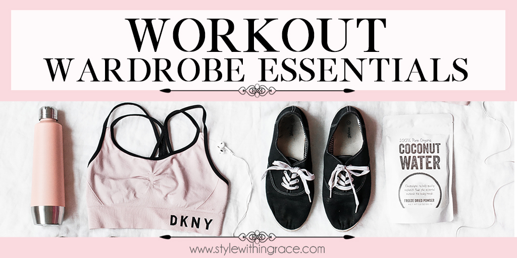 Workout Wardrobe Essentials - Style Within Grace