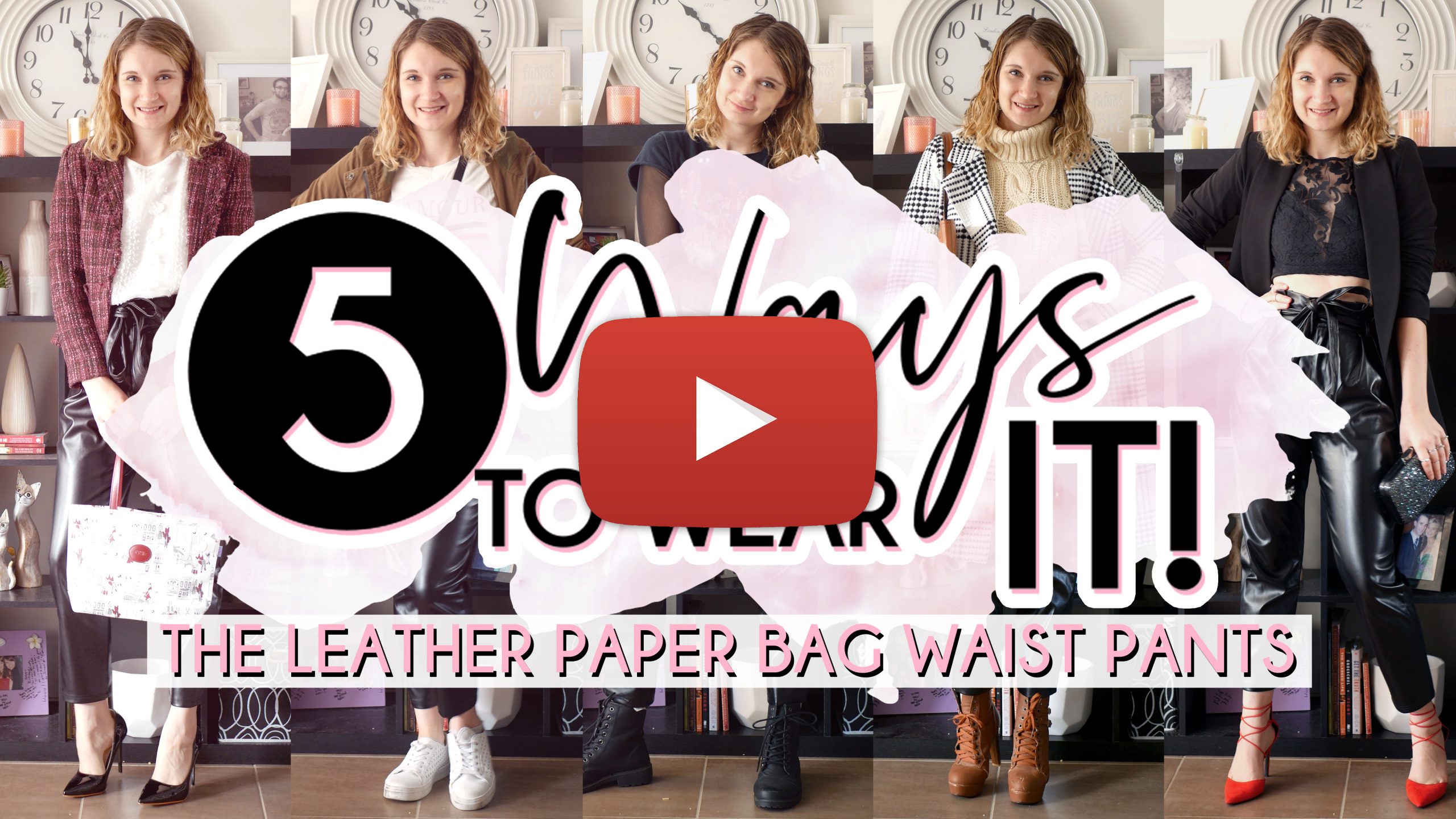 5 Ways to Wear (Leather Paper Bag Waist Pants) Youtube Thumbnail Play Button