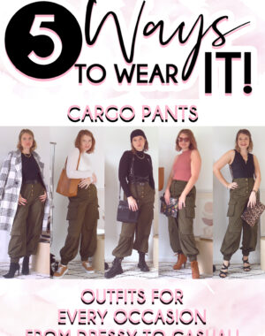 5 Way to Wear It (Cargo Pants) Pinterest