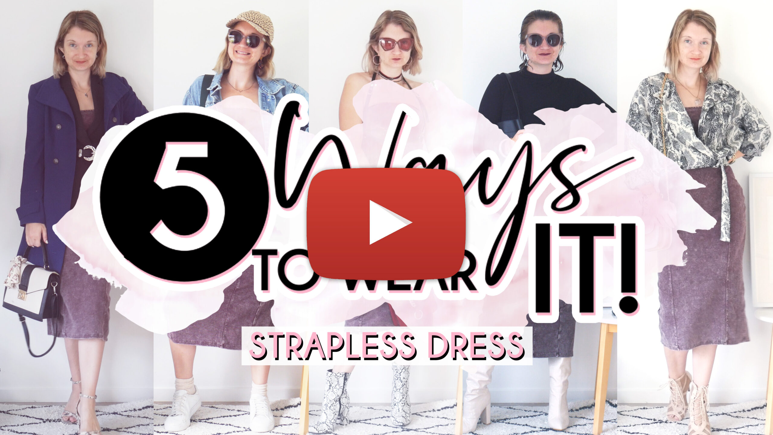5 Ways to Wear (Strapless Dress) Youtube Thumbnail Play Button